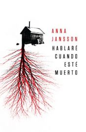 book cover of Hablare cuando este muerto by Anna Jansson