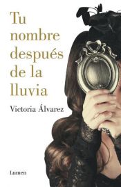 book cover of Tu nombre después de la lluvia (Dreaming Spires 1) by Victoria Álvarez