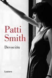 book cover of Devoción (NARRATIVA) by Patti Smithová