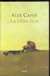 book cover of Otra Isla (Narrativa) by Alex Capus