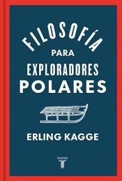 book cover of Filosofía para exploradores polares by Erling Kagge