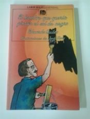 book cover of El Hombre que quería pintar el sol de negro by Eduardo Quiles