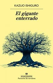 book cover of El gigante enterrado (Panorama de narrativas) by קאזואו אישיגורו