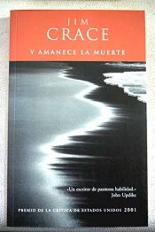 book cover of Y amanece la muerte by Jim Crace