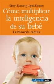 book cover of Como Multiplicar La Inteligencia De Su Bebe by Glenn Doman|Janet Doman