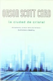 book cover of La ciudad de cristal by Orson Scott Card