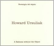 book cover of Sadness Without the Object by Howard Ursuliak