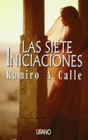 book cover of Las siete iniciaciones by Ramiro Calle
