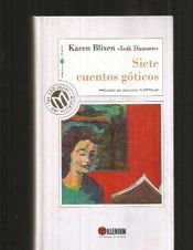 book cover of Siete Cuentos Góticos (Seven gothic tales) by Karen Blixen