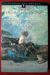 book cover of Los Paraísos ciegos by Thu-Huong Duong