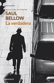 book cover of La verdadera by Saul Bellow