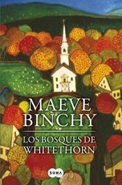 book cover of Los bosques de Whitethorn by Maeve Binchy