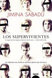 book cover of Los supervivientes (Algaida Literaria - Premio Ateneo Joven De Sevilla) by Jimina Sabadú