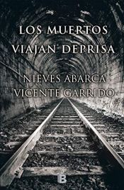 book cover of Los muertos viajan deprisa by Nieves Abarca|Vicente Garrido