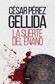 book cover of La suerte del enano by César Pérez Gellida
