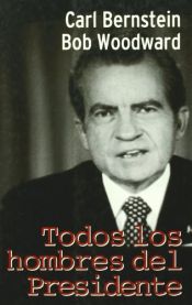 book cover of Todos los hombres del presidente by Bob Woodward|Carl Bernstein|Dieter Gütt