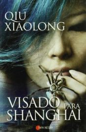 book cover of Visado para Shangai/ A Loyal Character Dancer by Qiu Xiaolong