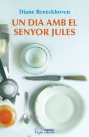 book cover of Un dia amb el senyor Jules by Diane Broeckhoven