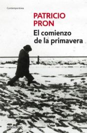 book cover of El comienzo de la primavera by Patricio Pron