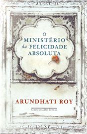 book cover of O Ministério da Felicidade Absoluta (Em Portuguese do Brasil) by 阿蘭達蒂·羅伊