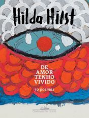 book cover of de Amor Tenho Vivido. 50 Poemas by Hilda Hilst