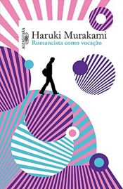 book cover of Romancista como vocação (Em Portuguese do Brasil) by Murakami Haruki