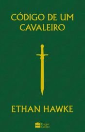 book cover of Código de um cavaleiro by อีธาน ฮอว์ก