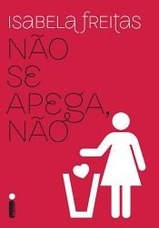book cover of Não se apega, não by Isabela Freitas