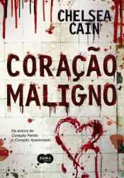 book cover of Coração maligno by Chelsea Cain