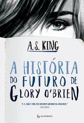 book cover of A história do futuro de Glory O'Brien by A. S. King