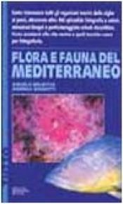 book cover of Flora e fauna del Mediterraneo by Andrea Ghisotti|Angelo Mojetta