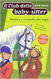 book cover of Mallory E Il Cavallo Dei Sogni (IL CLUB DELLE BABY SITTER, 54) by Ann M. Martin