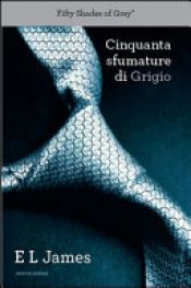 book cover of Cinquanta sfumature di grigio by E. L. James