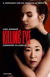 book cover of Killing Eve. Codename Villanelle by Luke Jennings