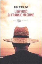 book cover of L'inverno di Frankie Machine by Chris Hirte|Don Winslow