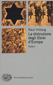 book cover of La distruzione degli ebrei d'Europa [3 volumi] by Raul Hilberg