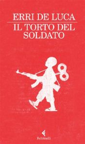 book cover of Il torto del soldato by Erri De Luca