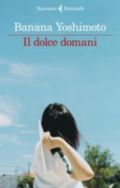book cover of Il dolce domani by Banana Jošimoto