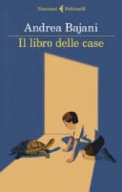 book cover of Il libro delle case by Andrea Bajani