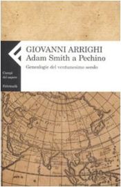 book cover of Adam Smith a Pechino. Genealogie del ventunesimo secolo by Giovanni Arrighi