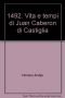 1492. Vita e tempi di Juan Caberon di Castiglia