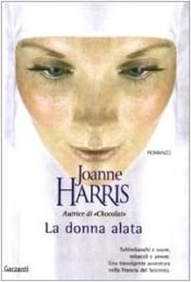 book cover of La donna alata by Joanne Harris