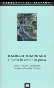 book cover of L'opera in versi e in prosa. Poesie-Trucioli-Fuochi fatui-Cartoline in franchigia-Versioni by Camillo Sbarbaro