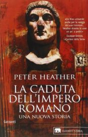 book cover of La caduta dell'Impero romano by Peter Heather