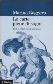 book cover of Le carte piene di sogni: testi e lettori in eta moderna by Marina Roggero