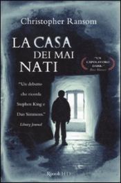 book cover of La casa dei mai nati by Christopher Ransom