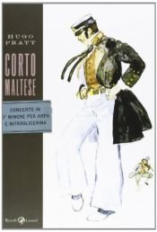 book cover of Corto Maltese. Concerto in ó minore per arpa e nitroglicerina by Autor nicht bekannt