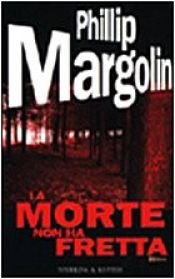 book cover of ℗La ℗morte non ha fretta by Phillip Margolin