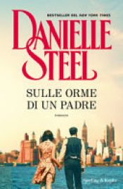 book cover of Sulle orme di un padre by Даниэла Стил