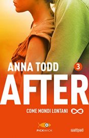 book cover of After 3. Come mondi lontani by Anna Todd